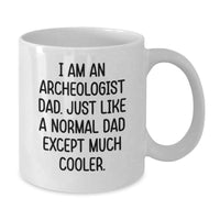 Load image into Gallery viewer, Funny Archeologist Gifts for Dad - White Coffee Mug, Perfect for Archeologist Graduation Unique Gifts from Men - Additional