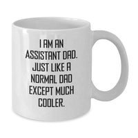 Load image into Gallery viewer, Funny Assistant Dad Gifts from Family, Unique White Coffee Mugs for Assistant Men, Christmas Unique Gifts for Him, I Am An Assistant Dad - Additional
