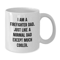 Load image into Gallery viewer, Firefighter Dad Gifts from Men to Firefighter Graduation Unique Gifts, Funny Firefighter White Coffee Mug, Unique Firefighter Coffee Mug for Firefighter, I Am A Firefighter Dad, Gifts for Firefighter - Additional