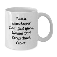 Load image into Gallery viewer, Funny Gifts for Housekeeper Dad from Family, White Coffee Mug, I Am A Housekeeper Dad Quote, Birthday Unique Gifts - Additional