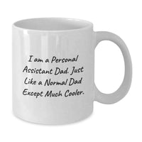 Load image into Gallery viewer, Personal Assistant Dad Gift, Funny Quote, White Coffee Mug, 11oz or 15oz Capacity, Ceramic Material, Perfect Graduation Unique Gifts from Dad to Grad - Additional