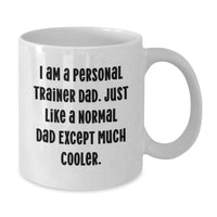 Load image into Gallery viewer, Personal Trainer Dad Gifts - Funny Quote White Coffee Mug for Graduation Unique Gifts from Men to Personal Trainers - Additional