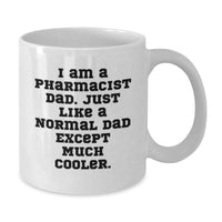 Load image into Gallery viewer, Funny Pharmacist Dad Gift White Coffee Mug for Graduation Unique Gifts from Family to Men Pharmacist - Additional