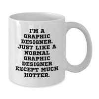 Load image into Gallery viewer, Graphic Designer Gifts - White Coffee Mug, Funny Quote, Birthday Unique Gifts from Friends, Gifts for Graphic Designers - Additional

