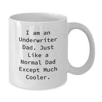 Load image into Gallery viewer, Funny Underwriter Dad Gifts, White Coffee Mug for Graduation Unique Gifts from Family to Men Underwriter, I Am An Underwriter Dad - Additional