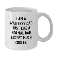 Load image into Gallery viewer, Funny Waitress Gifts from Dad, White Coffee Mug for Waitress, Unique Graduation Unique Gifts for Waitress, Dad's Cool Quote - Additional