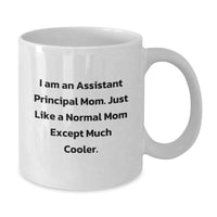 Load image into Gallery viewer, Funny Assistant Principal Gifts for Women, White Coffee Mug, Mom Just Like A Normal Mom Except Much Cooler, Graduation Unique Gifts from Mom - Additional