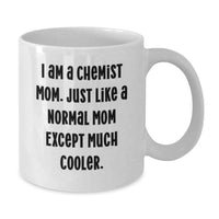 Load image into Gallery viewer, Funny Chemist Mom Gifts for Chemist Friends and Family - White Coffee Mug - Perfect Graduation Unique Gifts from Mom - Additional
