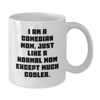 Load image into Gallery viewer, Comedian Mom White Coffee Mug Gifts for Comedian Men and Women, Funny Unique Graduation Presents from Family or Friends - Additional