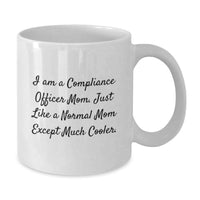 Load image into Gallery viewer, Funny Compliance Officer Mom Gifts, White Ceramic Coffee Mug for Graduation Day, 'Compliance Officer Mom' Quote, Unique Gift from Coworkers - Additional