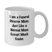 Load image into Gallery viewer, Funny Gifts from Friends for Funeral Director Mom, White Coffee Mug, Unique Graduation Unique Gifts - Additional