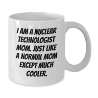 Load image into Gallery viewer, Nuclear Technologist Mom Gifts Unique - White Coffee Mug - Graduation Unique Gifts - Gifts from Friends to Nuclear Technologist Mom - Additional