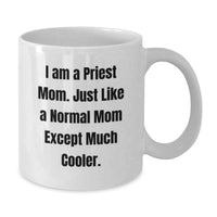 Load image into Gallery viewer, Funny Priest Mom Gifts for Men Graduation Unique White Coffee Mug - I'm a Priest Mom - Additional