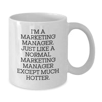 Load image into Gallery viewer, Marketing Manager Funny Gift White Coffee Mug, Gifts from Coworkers to Marketing Manager, Perfect Birthday Unique Gifts for Women - Additional
