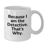 Load image into Gallery viewer, Detective White Coffee Mug Funny Gift for Detective Graduation, Gifts from Men to Men, White Ceramic 11oz or 15oz Capacity - Additional