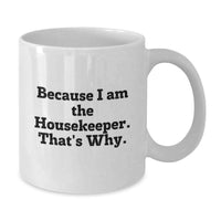 Load image into Gallery viewer, Funny Housekeeper Gifts from Family or Friends for Housekeeper on Graduation Day - White Coffee Mug, 11 oz or 15 oz capacity, Ceramic, Microwave, Dishwasher Safe - Additional
