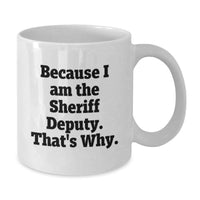 Load image into Gallery viewer, Funny Sheriff Deputy White Coffee Mug Gifts from Family for Graduation Unique - Additional