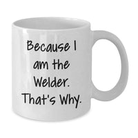 Load image into Gallery viewer, Welder Keepsake White Coffee Mug for Him Birthday Gift Ceramic 11oz - Additional
