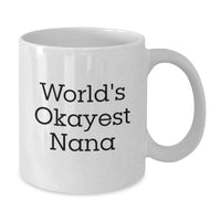 Load image into Gallery viewer, Nana White Coffee Mug World's Okayest Nana for Him Birthday Gift - Additional