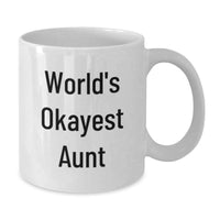 Load image into Gallery viewer, World's Okayest Aunt Keepsake White Coffee Mug for Her Birthday Gift - Additional