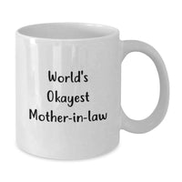 Load image into Gallery viewer, Funny Mom-In-Law Gifts, World's Okayest Mother-In-Law Quote, White Coffee Mug for Graduation Unique Gifts from Men to Family - Additional