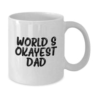 Load image into Gallery viewer, Funny Gifts for Dad, White Coffee Mug with 'World's Okayest Dad' Quote, Unique Graduation Unique Gifts - Additional