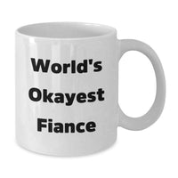 Load image into Gallery viewer, Funny Fiance Gifts from Men, White Coffee Mug with 'World's Okayest Fiance', Perfect Graduation Unique Gifts for Her - Additional