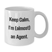 Load image into Gallery viewer, Funny Agent Gifts from Friends for Graduation Unique Agent Mugs Keep Calm I'm (almost) An Agent. - Additional