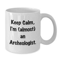 Load image into Gallery viewer, Funny Archeologist White Coffee Mug Gifts from Family to Graduation Unique Gifts for Archeologist Men Women Friends - Additional