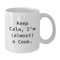 Load image into Gallery viewer, Funny Cook Gifts for Him, Keep Calm White Coffee Mug, Inspirational Quote for Graduation, White Ceramic Mug, Gifts from Men, Gifts for Cook - Additional