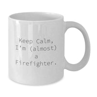 Load image into Gallery viewer, Funny Firefighter Gifts for Men, White Coffee Mug, 'Keep Calm, I'm (almost) A Firefighter.', Gift from Friends to Graduation - Additional