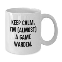 Load image into Gallery viewer, Keep Calm, I'm (almost) A Game Warden. Funny Game Warden Gifts for Men Women Friends Family from Game Wardens - White Coffee Mug for Game Warden Lover - Additional