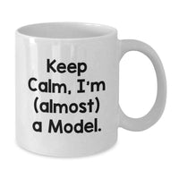 Load image into Gallery viewer, Funny Model Gifts for Him, White Coffee Mug Keeps Calm I'm almost a Model, Unique Graduation Unique Gifts from Dad to Son - Additional