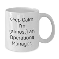Load image into Gallery viewer, Funny Operations Manager White Coffee Mugs Gifts from Family to Operations Manager - Keep Calm, I'm (almost) An Operations Manager. - Additional