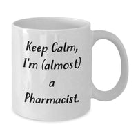 Load image into Gallery viewer, Birthday Gift for Her Keep Calm, I'm (almost) A Pharmacist Coffee Mug - Additional