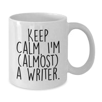 Load image into Gallery viewer, Funny Writer Gifts from Friends - White Coffee Mug 'Keep Calm, I'm (almost) A Writer.' - Additional