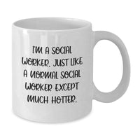 Load image into Gallery viewer, Social Worker Gifts from Friends, Funny White Coffee Mug for Men, I&#39;m A Social Worker Except Much Hotter, Graduation Unique Gifts - Additional
