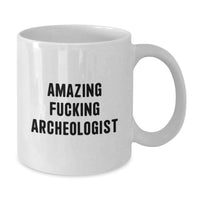 Load image into Gallery viewer, Funny Archeologist White Coffee Mug Gifts for Men, Amazing 'F--king Archeologist' Quote, Unique Graduation Gift from Friends or Family - Additional