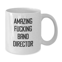 Load image into Gallery viewer, Funny Gifts for Band Directors from Friends - Amazing F--king Band Director Mug, White Coffee Mug, Ideal Gift for Graduation - Additional