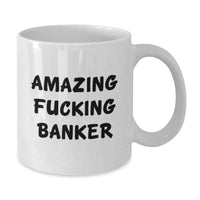 Load image into Gallery viewer, Banker Keepsake White Coffee Mug for Him Birthday Gift Amazing F**king - Additional