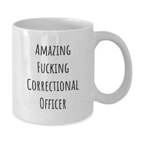Load image into Gallery viewer, Funny Correctional Officer Gifts from Friends and Family, Amazing 'F--king Correctional Officer', White Ceramic Coffee Mug, Graduation Unique Gifts for Correctional Officer, Men, Women - Additional