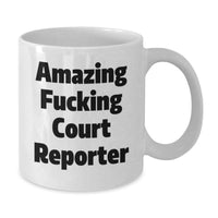 Load image into Gallery viewer, Funny Court Reporter Gifts for Court Reporters, White Coffee Mugs, Amazing F--king Court Reporter Quote, Gifts from Friends, Gifts for Court Reporters - Additional