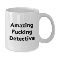Load image into Gallery viewer, Detective Keepsake White Mug for Him Birthday Gift Amazing F**king - Additional