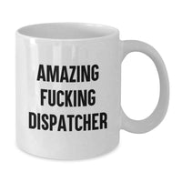 Load image into Gallery viewer, Amazing F--king Dispatcher Funny Quote Gifts for Dispatchers White Coffee Mug from Friends for Graduation - Additional