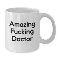 Load image into Gallery viewer, Doctor Keepsake White Coffee Mug for Him Birthday Gift Amazing F**king - Additional