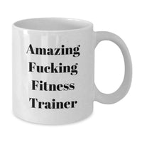 Load image into Gallery viewer, Funny Fitness Trainer Gifts from Friends for Graduation Unique White Coffee Mug with 'Amazing F--king Fitness Trainer' Quote - Additional