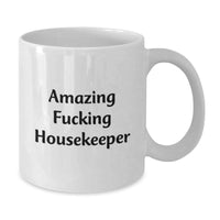 Load image into Gallery viewer, Funny Housekeeper Gifts from Friends for Amazing Housekeeper on Birthday Unique Gifts, White Coffee Mug with 11oz or 15oz Capacity, Ceramic, Microwave, and Dishwasher Safe - Additional
