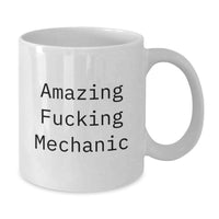 Load image into Gallery viewer, Mechanic Keepsake White Coffee Mug for Him Birthday Gift Amazing Fucking - Additional