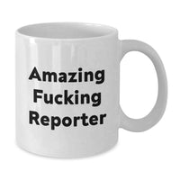 Load image into Gallery viewer, Funny Reporter Gifts from Friends for Reporter Graduation Unique Gifts, White Coffee Mug with Amazing F--king Reporter Quote, Perfect for Men or Women - Additional