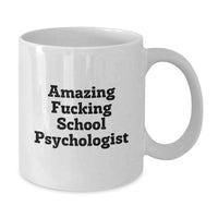 Load image into Gallery viewer, Funny School Psychologist Gifts for Men - White Coffee Mug with Amazing F--king School Psychologist Quote, Unique Graduation Gifts from Friends to School Psychologist - Additional